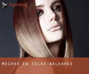 Mechas en Islas Baleares Mechas en Islas Baleares